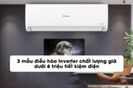3 mẫu điều hòa Inverter chất lượng giá dưới 6 triệu tiết kiệm điện