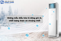 Những mẫu điều hòa tủ đứng giá rẻ, chất lượng được ưa chuộng nhất