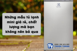 Những mẫu tủ lạnh mini giá rẻ, chất lượng mà bạn không nên bỏ qua