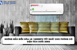 Những mẫu điều hòa LG 18000BTU tốt nhất cho phòng có diện tích dưới 30m2
