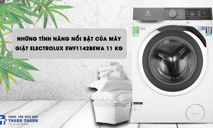 Những tính năng nổi bật của máy giặt Electrolux EWF1142BEWA 11 kg