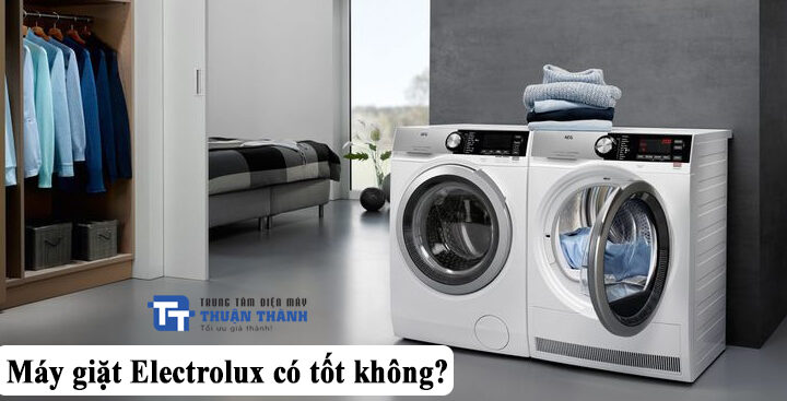 Máy giặt Electrolux có tốt không?