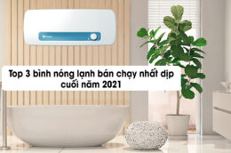 Top 3 bình nóng lạnh bán chạy nhất dịp cuối năm 2021