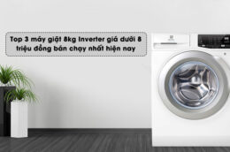 Top 3 máy giặt 8kg Inverter giá dưới 8 triệu đồng bán chạy nhất hiện nay