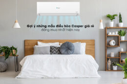 Gợi ý những mẫu điều hòa Casper giá rẻ đáng mua nhất hiện nay