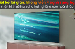 Khám phá công nghệ hình ảnh và âm thanh của Smart Tivi Samsung QA65Q80AAKXXV