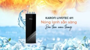 Máy lọc nước Karofi Livotec 611 7 Lõi nóng lạnh