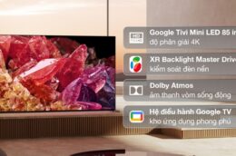 Điểm qua những công nghệ hiện đại có trên Google Tivi Sony XR-85X95K