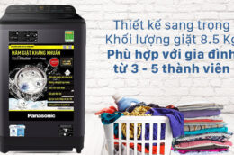 Những lý do nên chọn mua máy giặt Panasonic NA-F85A9BRV 8.5kg