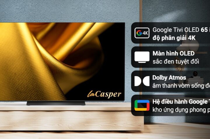 Điểm qua loạt công nghệ hiện đại có trên Smart Tivi Casper 65CGS810 OLED