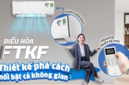 Vì sao điều hòa Daikin FTKF25XVMV 9000BTU được nhiều gia đình ưa chuộng?