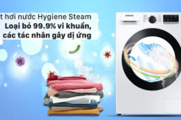 Công nghệ Hygiene Steam là gì? TOP 3 máy giặt Samsung trang bị Hygiene Steam