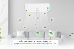 Điều hòa Gree CHARM9CI 9000BTU: giải pháp làm mát hiệu quả cho phòng dưới 15m2