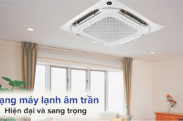 Khám phá ưu điểm vượt trội của điều hòa âm trần Midea