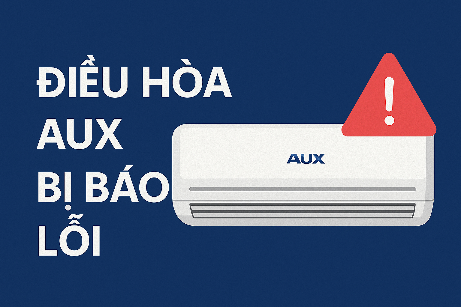 Nguyên nhân khiến điều hòa AUX báo lỗi