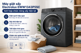 Trải nghiệm giặt sạch, sấy khô tiện lợi cùng máy giặt sấy Electrolux EWW1343P5SC 13kg