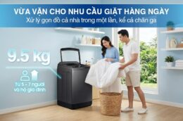 Top 3 máy giặt Samsung cửa trên khối lượng giặt lớn cho gia đình đông người