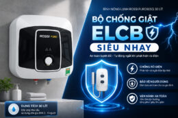 TOP 3 bình nóng lạnh Rossi 30 lít giá rẻ, chất lượng tốt nên mua